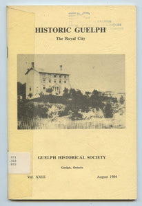 Historic Guelph: The Royal City, Volume XXXIII, 1983-84