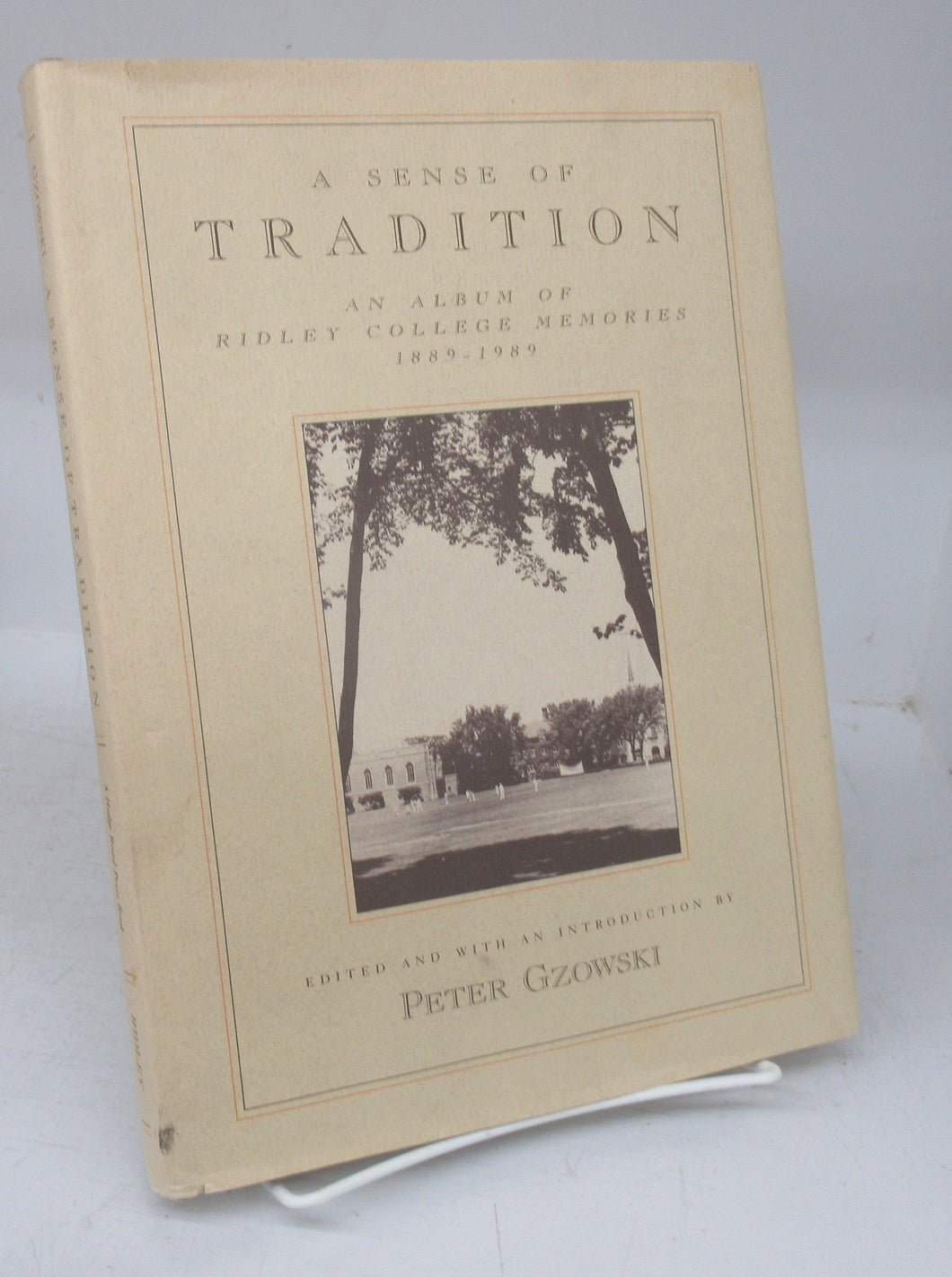A Sense of Tradition: An Album of Ridley College Memories 1889-1989