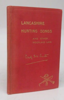 Lancashire Hunting Songs and Other Moorland Lays