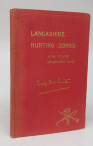 Lancashire Hunting Songs and Other Moorland Lays