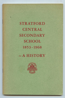Stratford Central Secondary School 1853-1968 - A History