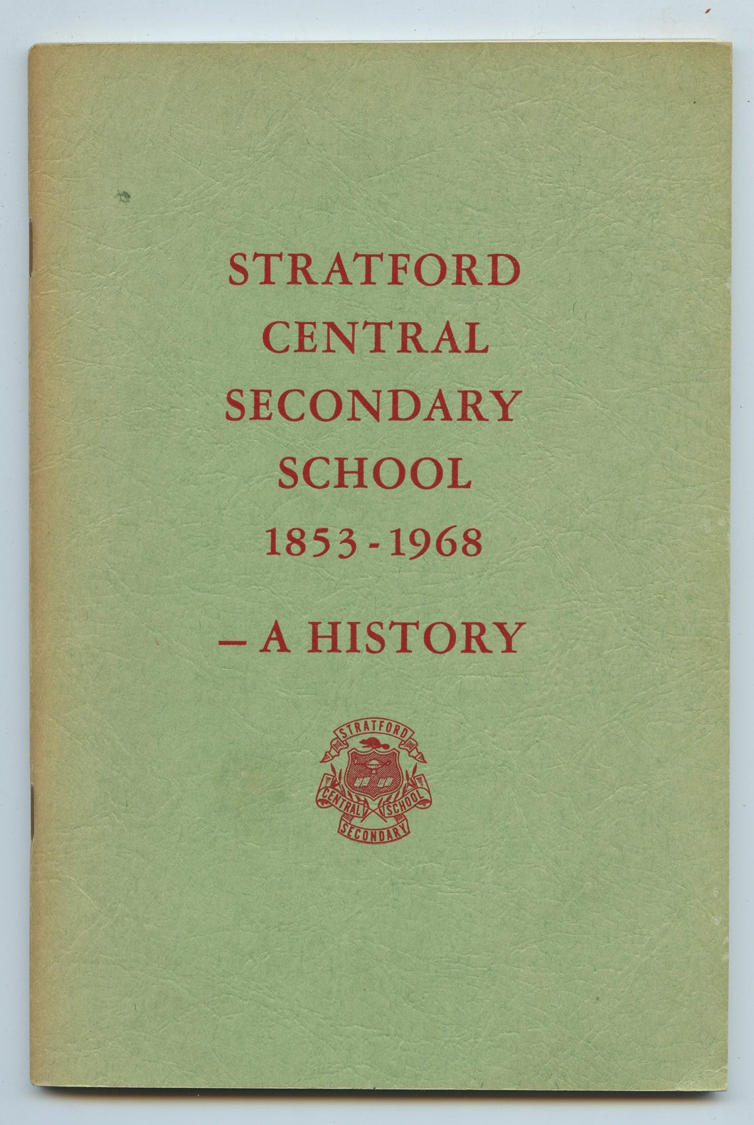 Stratford Central Secondary School 1853-1968 - A History