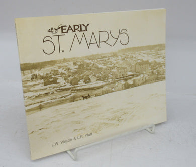 Early St. Marys: A history in old photographs from its founding to 1914