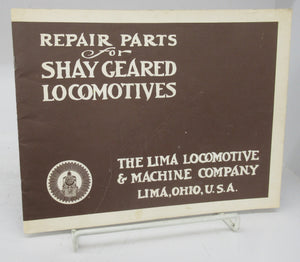 Repair Parts for Shay Geared Locomotives: The Lima Locomotive & Machine Company, Lima, Ohio, U.S.A.