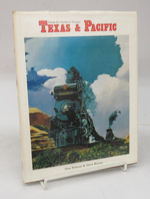 From Ox Teams to Eagles: Texas & Pacific