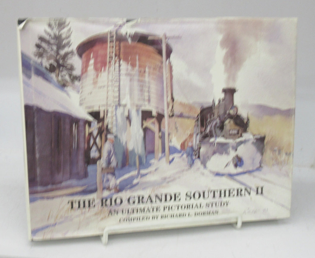 The Rio Grande Southern II: An Ultimate Pictorial Study