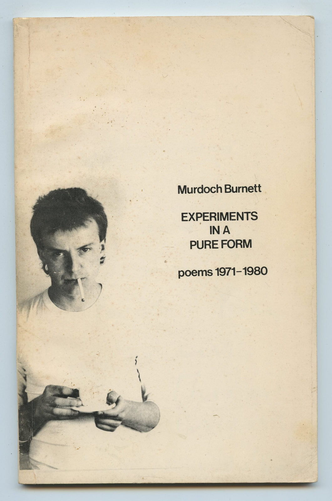 Experiments in a Pure Form: Poems 1971-1980