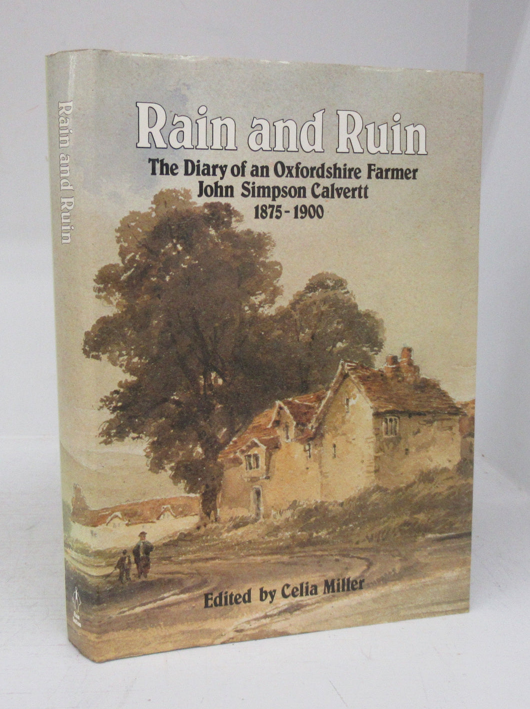 Rain and Ruin: The Diary of an Oxfordshire Farmer, John Simpson Calvertt 1875-1900