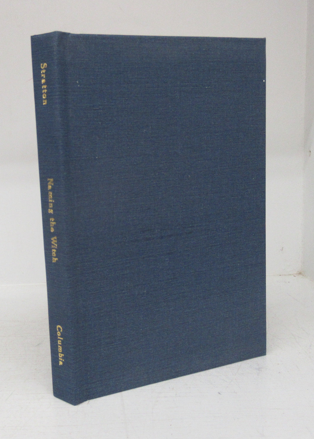 Naming the Witch: Magic, Ideology, & Stereotype in the Ancient World
