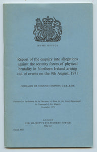 Report of the enquiry into allegations against the security forces of physical brutality in Northern Ireland arising out of events on the 9th August, 1971