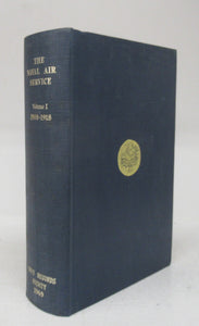 Documents Relating to the Naval Air Service. Volume I. 1908-1918