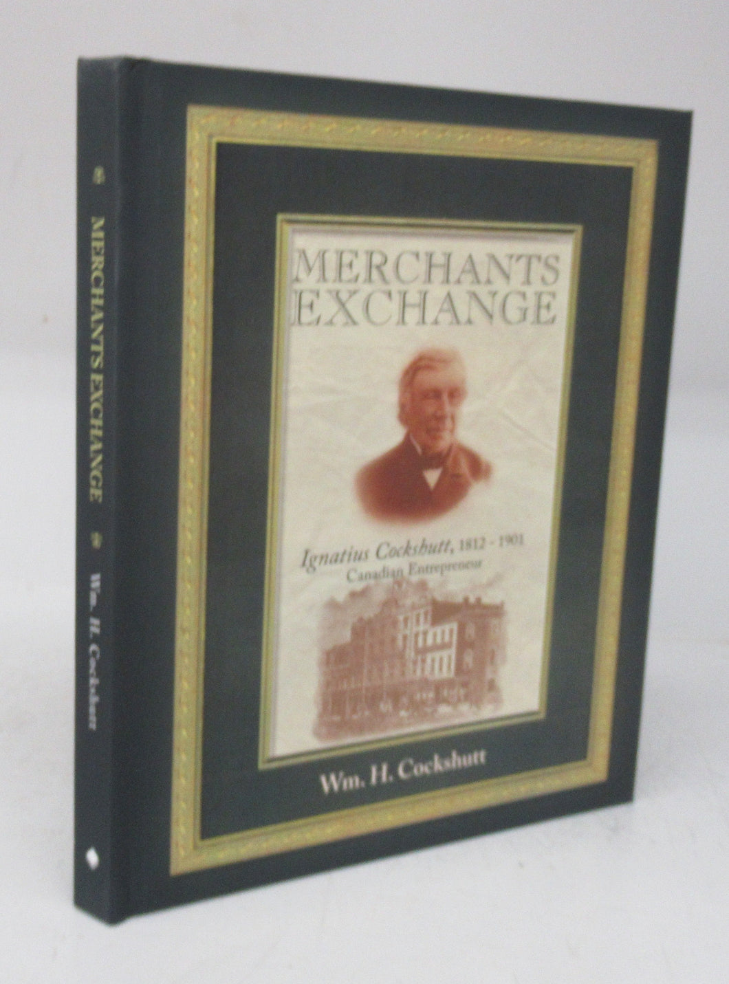 Merchants Exchange: Ignatius Cockshutt, 1812-1901, Canadian Entrepreneur