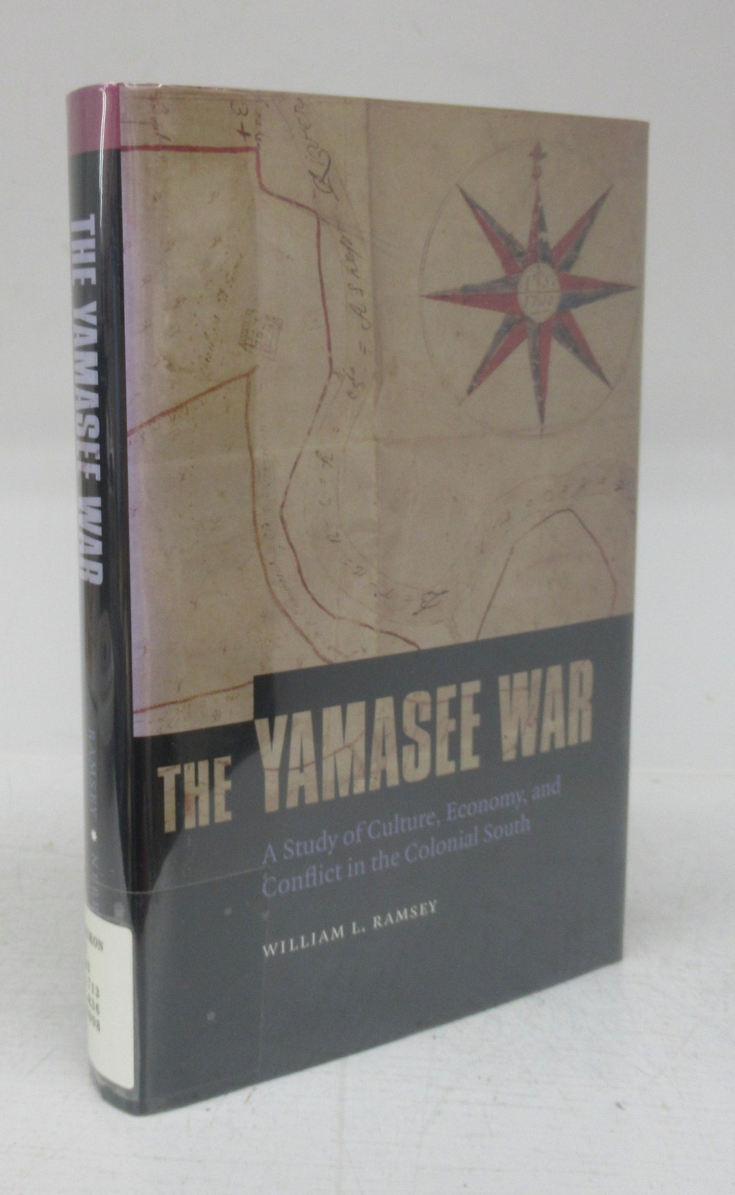 The Yamasee War: A Study of Culture, Economy, and Conflict in the Colonial South
