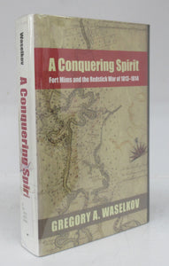 A Conquering Spirit: For Mims and the Redstick War of 1813-1814