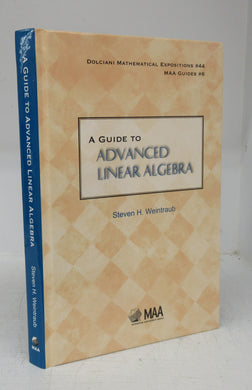 A Guide to Advanced Linear Algebra