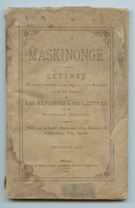 Maskinongé. Lettres de Deux Prêtres, d'un Avocat, d'un Notaire et d'une Nonne, et Les Réponses à Ces Lettres par des Missionnaires Protestants.