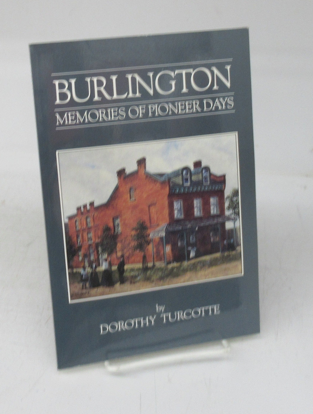Burlington: Memories of Pioneer Days