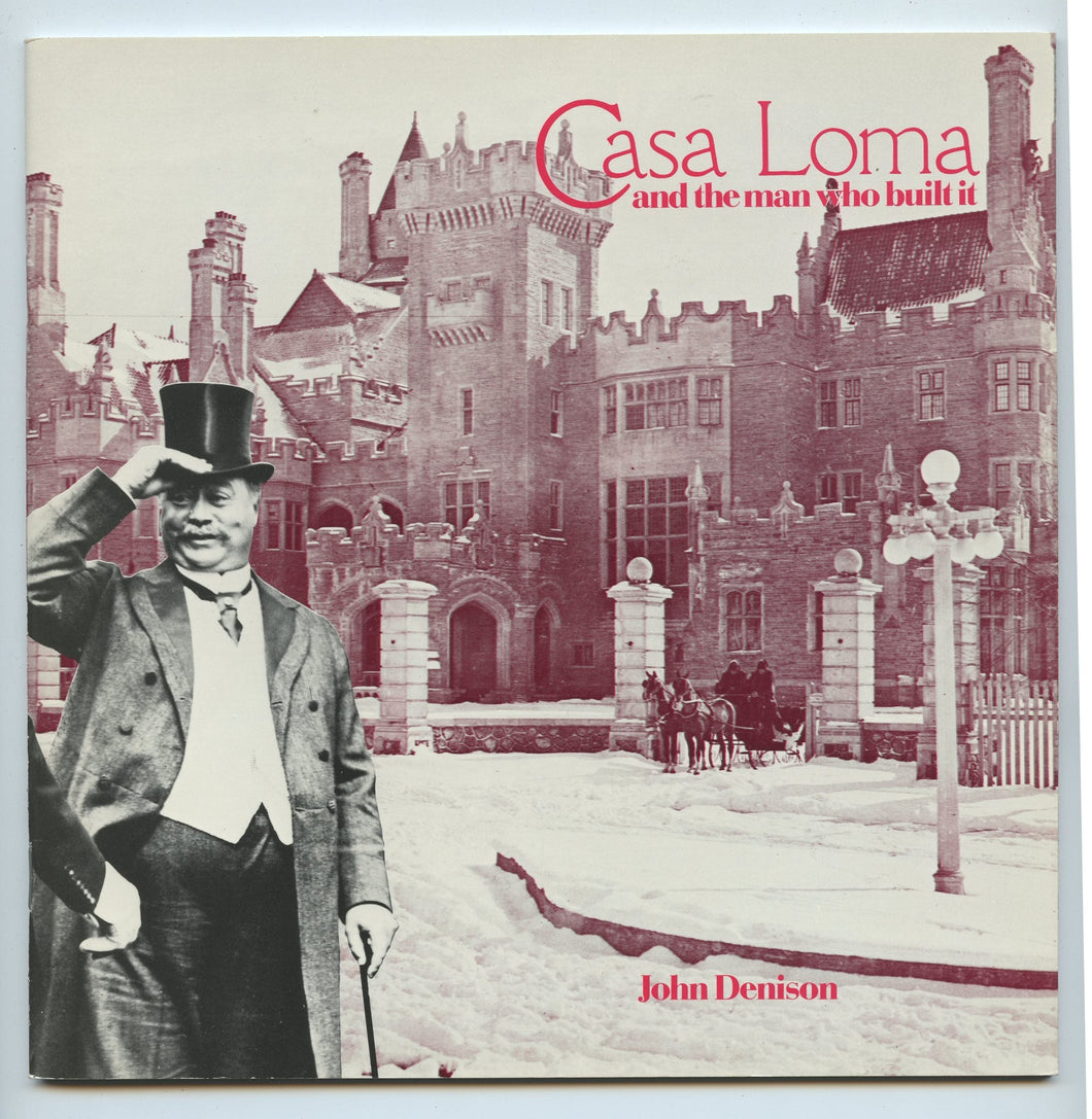 Casa Loma and the man who built it