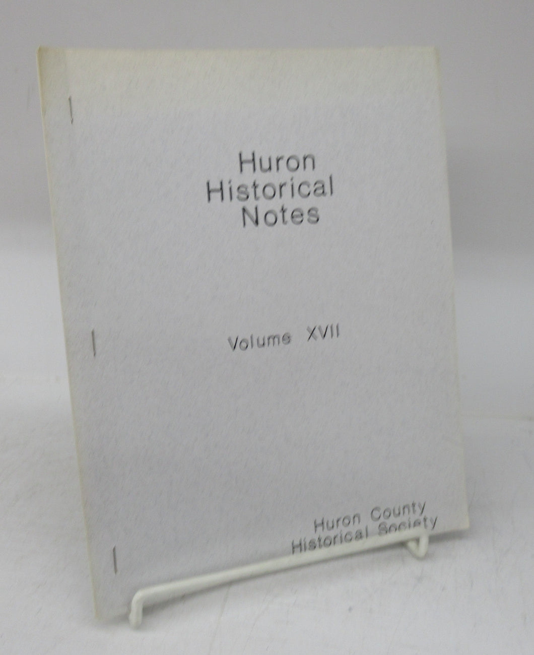 Huron Historical Notes, Volume XVII