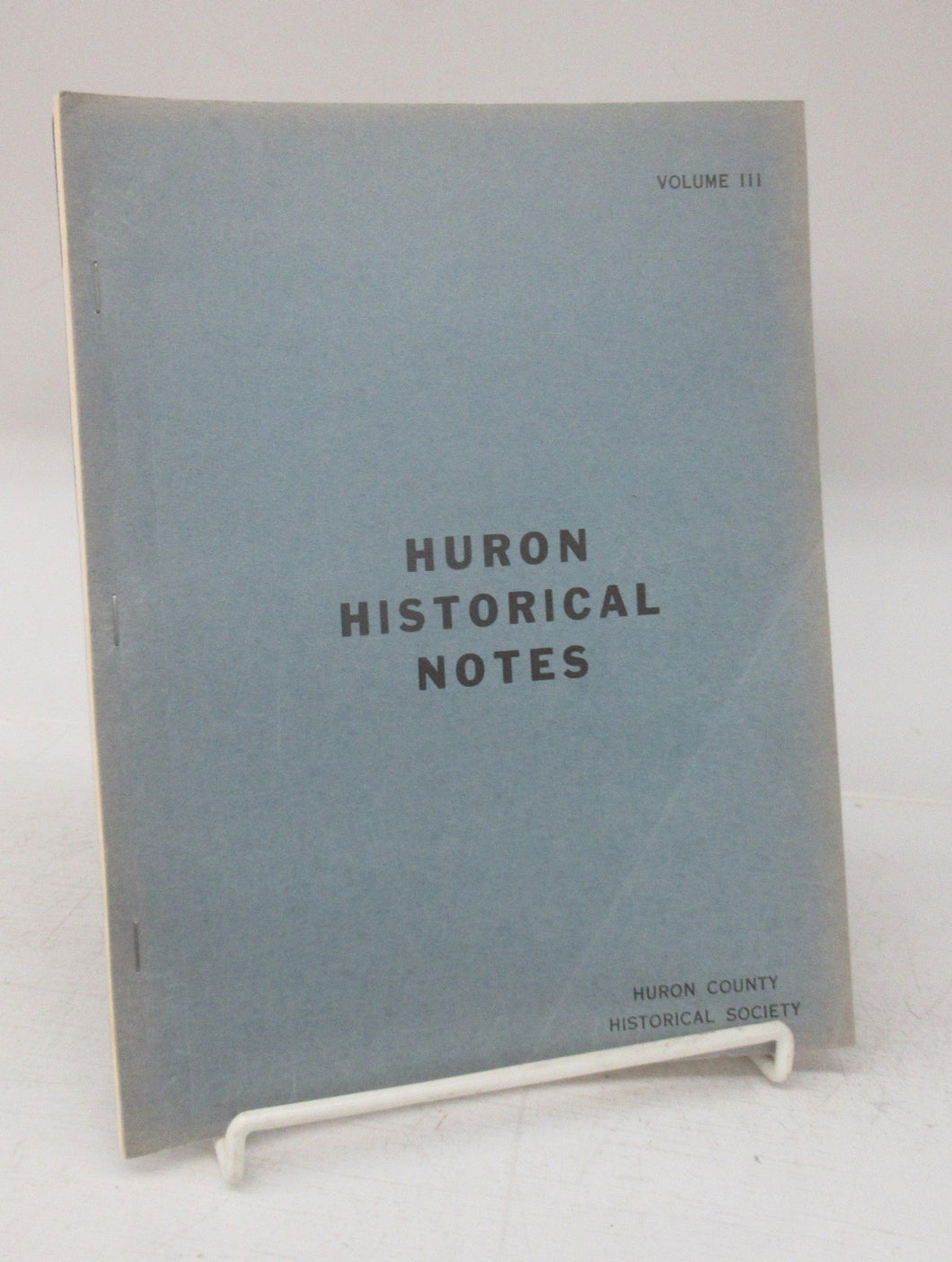 Huron Historical Notes, Volume III