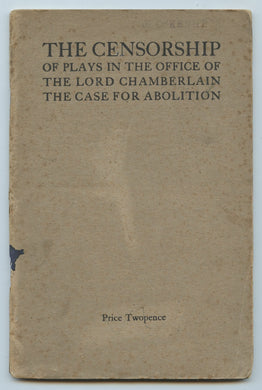 The Censorship of Plays in the Office of the Lord Chamberlain: The Case for Abolition