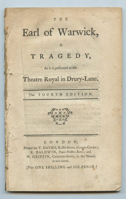 The Earl of Warwick, A Tragedy, As it is performed at the Theatre Royal in Drury-Lane