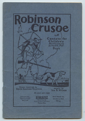 Robinson Crusoe: A Cantata for Children, Particularly Suitable for Boys