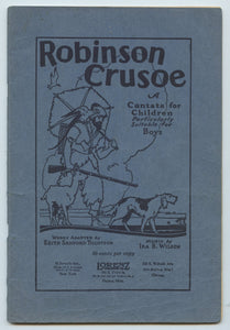 Robinson Crusoe: A Cantata for Children, Particularly Suitable for Boys