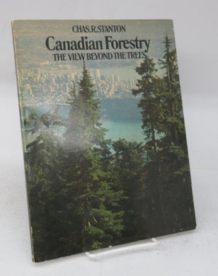 Canadian Forestry: The View Beyond the Trees