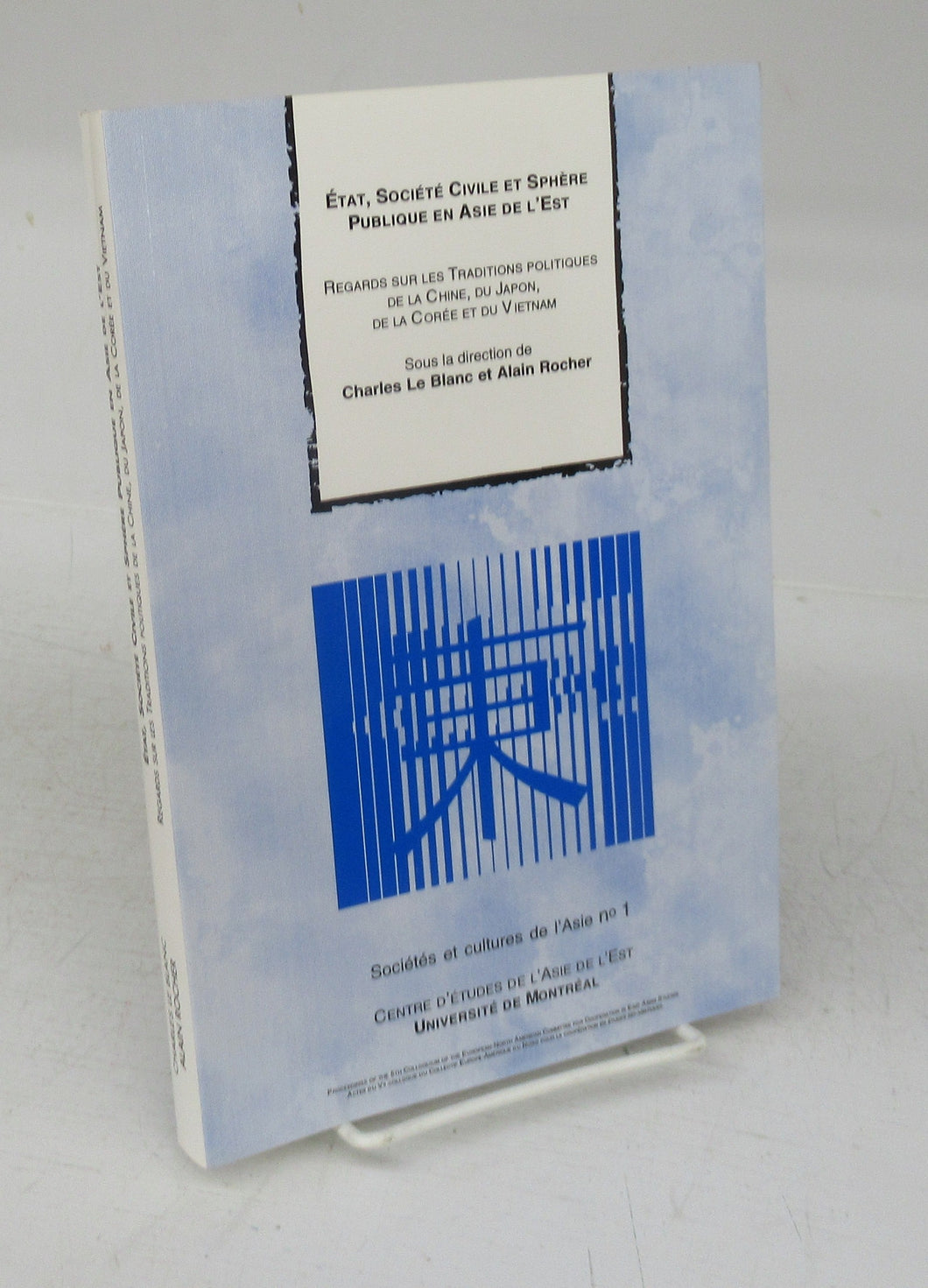 État, Société Civile et Sphère Publique en Asie de L'Est: Regards sur les Traditions Politiques de La Chine, du Japon, de La Corée et du Vietnam