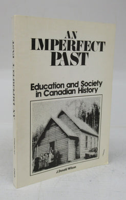 An Imperfect Past: Education and Society in Canadian History