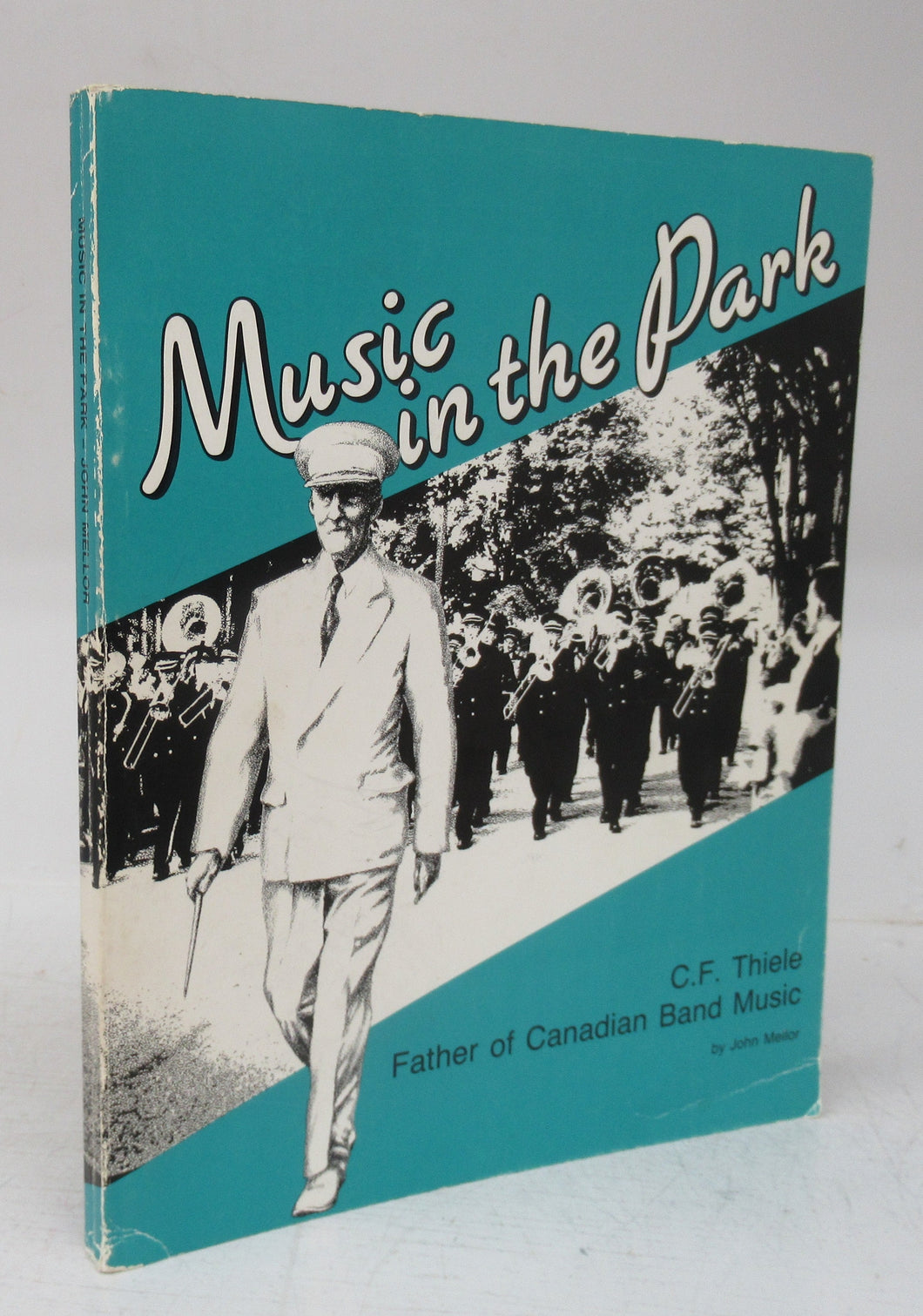 Music in the Park: C. F. Thiele, Father of Canadian Band Music