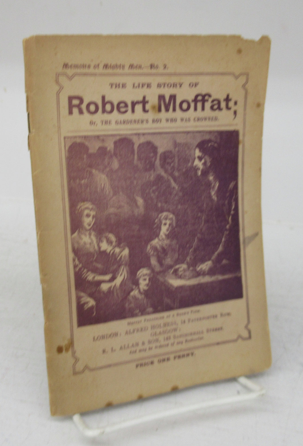 The Life Story of Robert Moffat; Or, The Gardener's Boy Who Was Crowned.