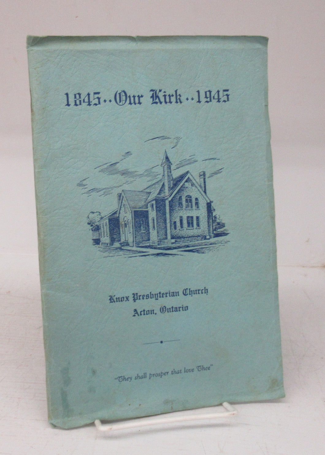1845 .. Our Kirk .. 1945: Knox Presbyterian Church, Acton, Ontario