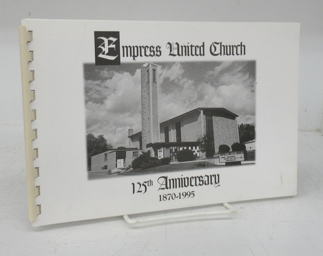 Empress United Church: 125th Anniversary 1870-1995