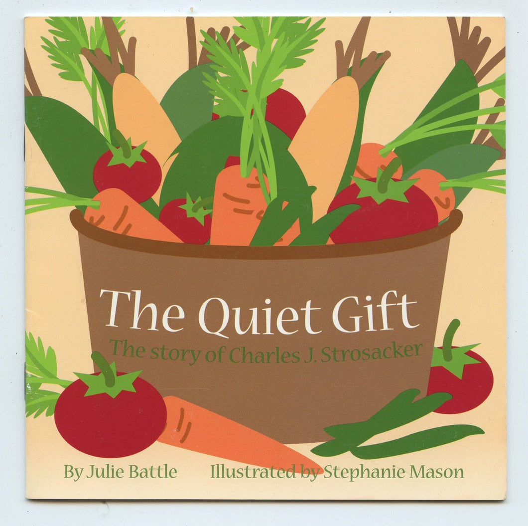 The Quiet Gift: The Story of Charles J. Strosacker