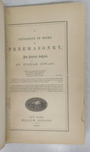 A Catalogue of Books on Freemasonry, And Kindred Subjects; A Catalogue of Books published by William Gowans