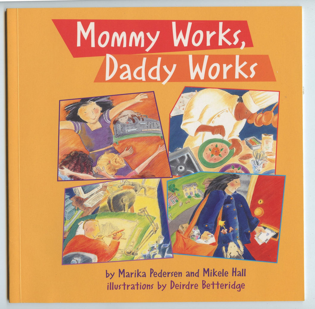 Mommy Works, Daddy Works