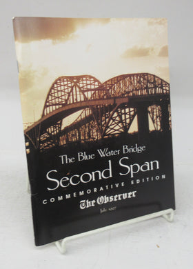 The Blue Water Bridge Second Span - Commemorative Edition