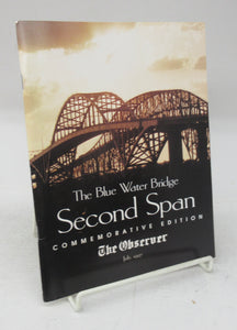 The Blue Water Bridge Second Span - Commemorative Edition