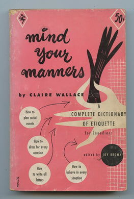 Mind Your Manners: A Complete Dictionary of Etiquette for Canadians