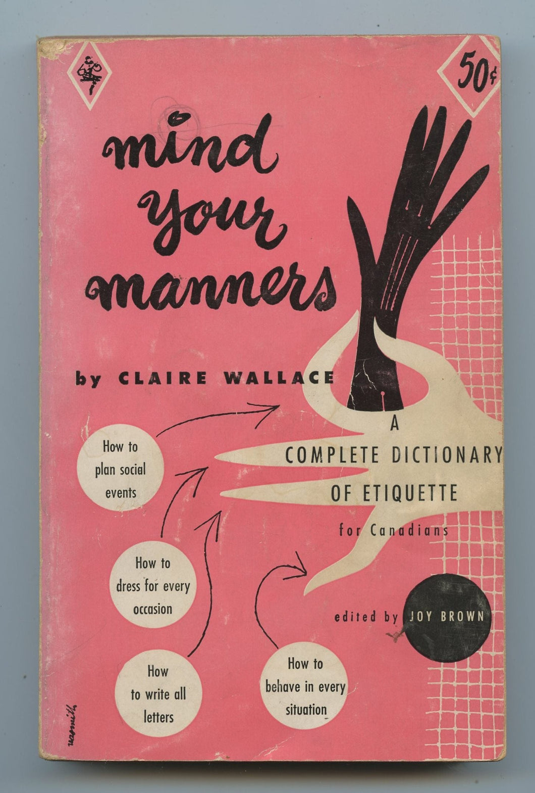 Mind Your Manners: A Complete Dictionary of Etiquette for Canadians