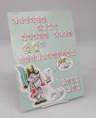 London City Press Club 40th Anniversary 1957-97