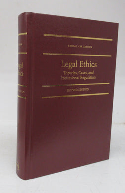 Legal Ethics: Theories, Cases, and Pofessional Regulation 