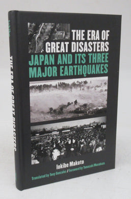 The Era of Great Disasers: Japan and Its Three Major Eathquakes