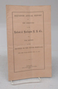 Eleventh Annual Report of The Directors of the Rutland & Burlington R.R. Co., and The Report of the Trustees of the Second Mortgage. For The Year Ending Aug. 31, 1858