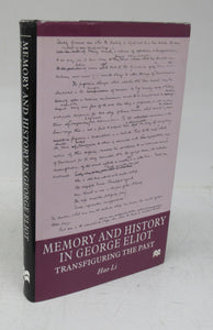 Memory and History in George Eliot: Transfiguring the Past