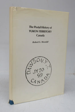 The Postal  History of Yukon Territory Canada