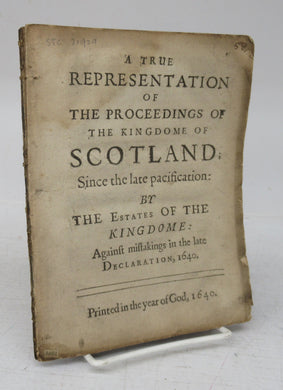A True Representation of the Proceedings of the Kingdome of Scotland