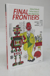 Final Frontiers: Science Fiction & Techno-Science in Non-Aligned India